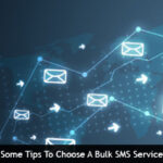 What Are Some Tips To Choose A Bulk SMS Service Provider?