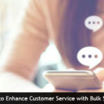 Ways How to Enhance Customer Service with Bulk SMS Service