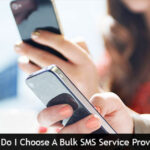 How Do I Choose A Bulk SMS Service Provider?