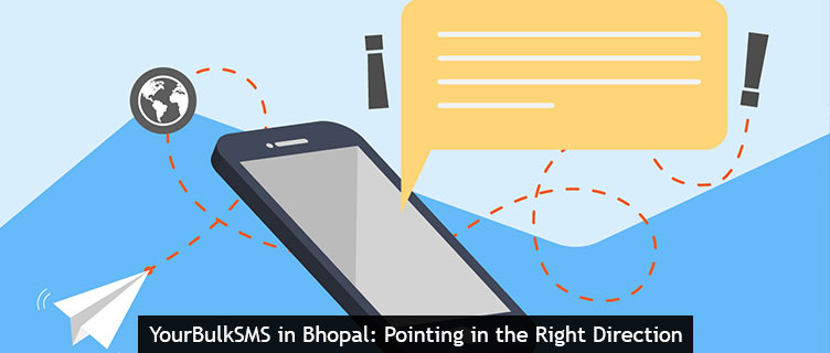 YourBulkSMS in Bhopal: Pointing in the Right Direction
