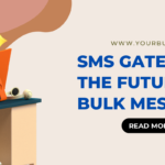 SMS Gateway API: The Future Of Bulk Messaging